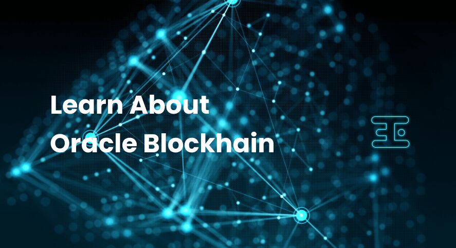 What’s Oracle Blockchain and Learn About That